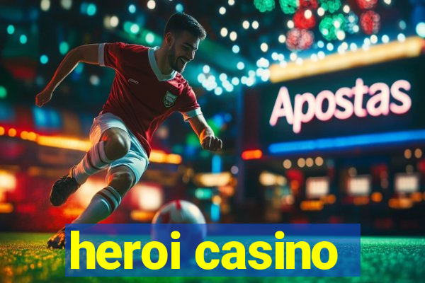 heroi casino